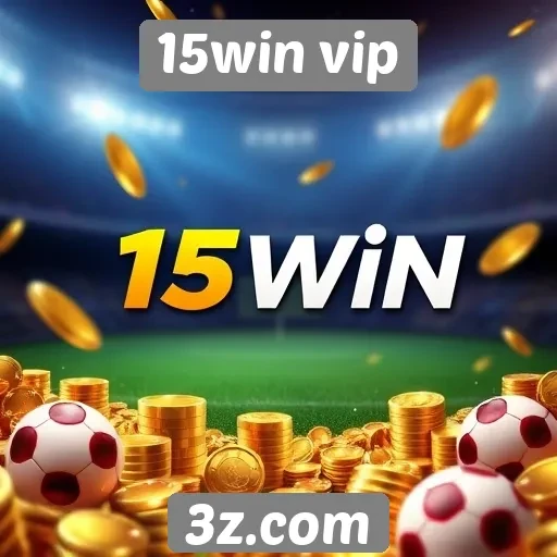 Programas de fidelidade do site 15win vip